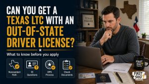 Texas LTC with an out-of-state driver license guide from First Shot Training
