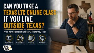 Texas LTC online if you live outside Texas guide from First Shot Training